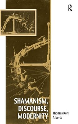 Shamanism, Discourse, Modernity-..