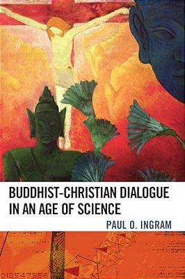 Buddhist-Christian Dialogue In An Age Of Science-..