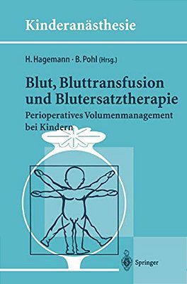 Blut, Bluttransfusion Und Blutersatztherapie: Perioperatives Volumenmanagement Bei Kindern-..