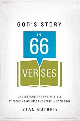 God's Story In 66 Verses: Understand The Entire Bible By Focusing On Just One Verse In Each Book-..