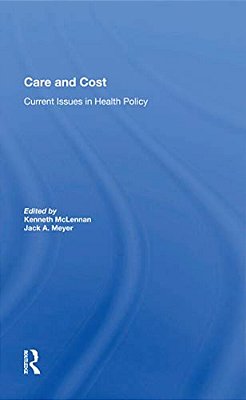 Care And Cost: Current Issues In Health Policy-..