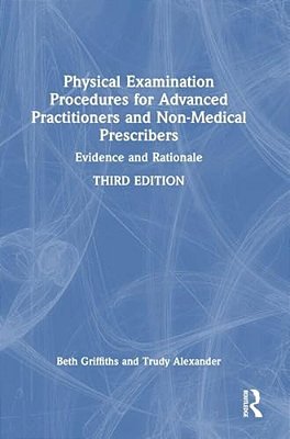 Physical Examination Procedures For Advanced Practitioners And Non-Medical Prescribers: Evidence And Rationale-..