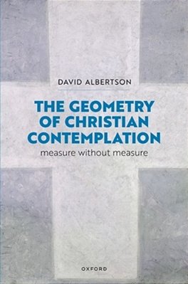 The Geometry Of Christian Contemplation: Measure Without Measure-..