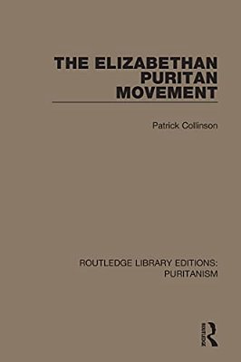 The Elizabethan Puritan Movement-..