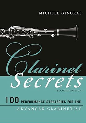 Clarinet Secrets: 100 Performance Strategies For The Advanced Clarinetist-..