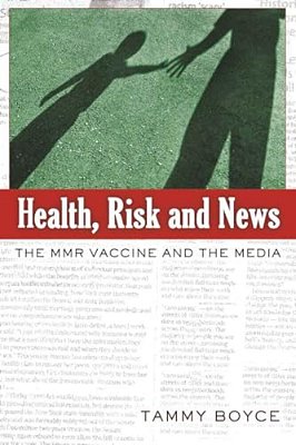 Health, Risk And News: The Mmr Vaccine And The Media-..