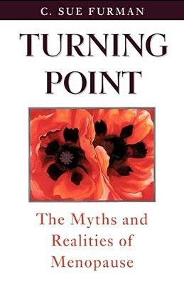 Turning Point: The Myths And Realities Of Menopause-..