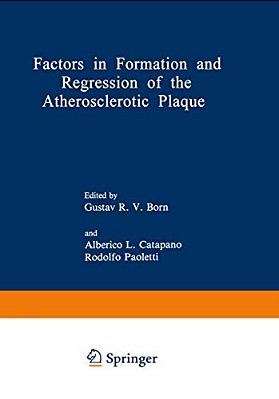 Factors In Formation And Regression Of The Atherosclerotic Plaque: Proceedings Of A Nato Advanced Study Institute On The Formation And Regression Of T-..