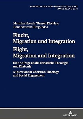 Flucht, Migration Und Integration Flight, Migration And Integration: Eine Anfrage An Die Christliche Theologie Und Diakonie A Question For Christian T-..