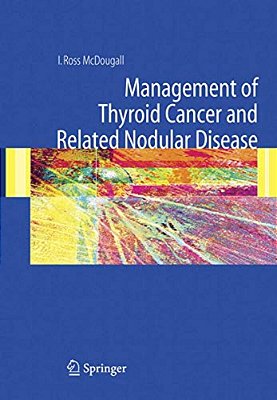 Management Of Thyroid Cancer And Related Nodular Disease-..