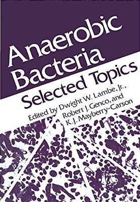 Anaerobic Bacteria: Selected Topics-..
