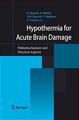 Hypothermia For Acute Brain Damage: Pathomechanism And Practical Aspects-..