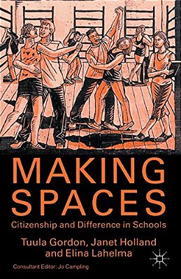 Making Spaces: Citizenship And Difference In Schools-..