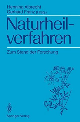 Naturheilverfahren: Zum Stand Der Forschung-..
