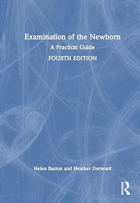 Examination Of The Newborn: A Practical Guide-..