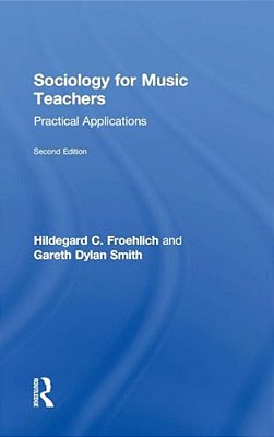 Sociology For Music Teachers: Practical Applications-..