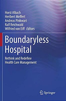 Boundaryless Hospital: Rethink And Redefine Health Care Management-..