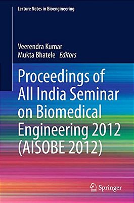 Proceedings Of All India Seminar On Biomedical Engineering 2012 (Aisobe 2012)-..