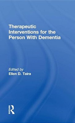 Therapeutic Interventions For The Person With Dementia-..