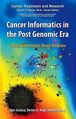 Cancer Informatics In The Post Genomic Era: Toward Information-Based Medicine-..
