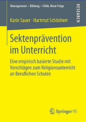 Sektenprävention Im Unterricht: Eine Empirisch Basierte Studie Mit Vorschlägen Zum Religionsunterricht An Beruflichen Schulen-..