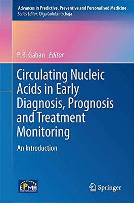 Circulating Nucleic Acids In Early Diagnosis, Prognosis And Treatment Monitoring: An Introduction-..