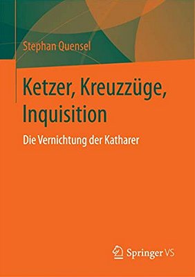 Ketzer, Kreuzzüge, Inquisition: Die Vernichtung Der Katharer-..