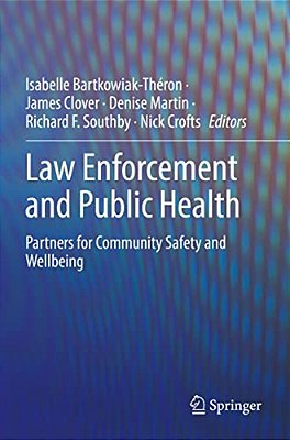 Law Enforcement And Public Health: Partners For Community Safety And Wellbeing-..