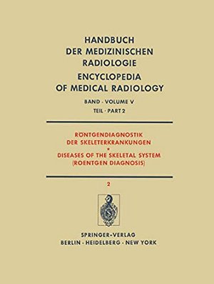 Röntgendiagnostik Der Skeleterkrankungen Teil 2/Diseases Of The Skeletal System (Roentgen Diagnosis) Part 2-..