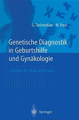 Genetische Diagnostik In Geburtshilfe Und Gynäkologie: Leitfaden Für Klinik Und Praxis-..