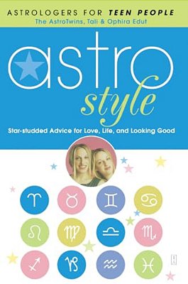 Astrostyle: Star-Studded Advice For Love, Life, And Looking Good-..