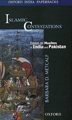 Islamic Contestations: Essays On Muslims In India And Pakistan-..