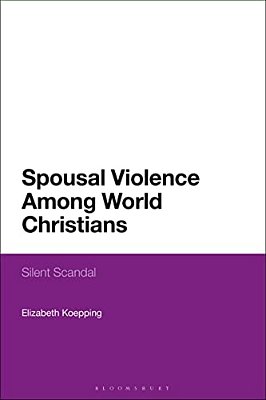 Spousal Violence Among World Christians: Silent Scandal-..