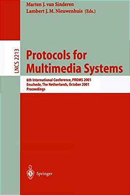 Protocols For Multimedia Systems: 6Th International Conference, Proms 2001, Enschede, The Netherlands, October 17-19, 2001 Proceedings-..