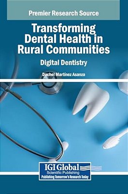Transforming Dental Health In Rural Communities: Digital Dentistry-..
