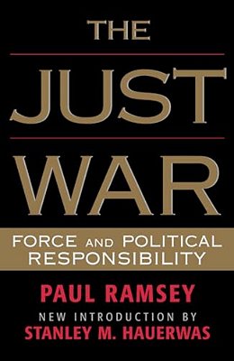 The Just War: Force And Political Responsibility-..