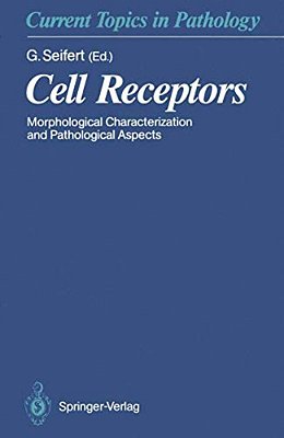 Cell Receptors: Morphological Characterization And Pathological Aspects-..