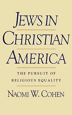 Jews In Christian America: The Pursuit Of Religious Equality-..