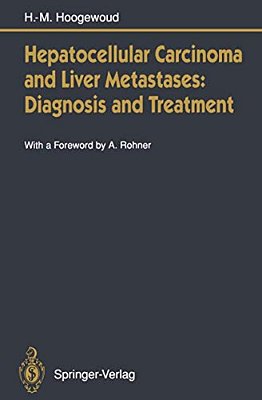 Hepatocellular Carcinoma And Liver Metastases: Diagnosis And Treatment-..