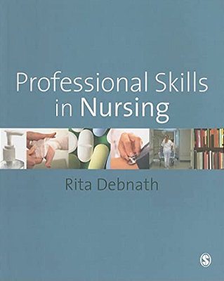 Professional Skills In Nursing: A Guide For The Common Foundation Programme-..