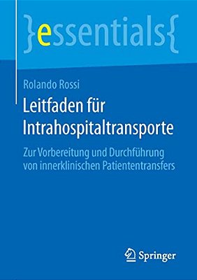 Leitfaden Für Intrahospitaltransporte: Zur Vorbereitung Und Durchführung Von Innerklinischen Patiententransfers-..