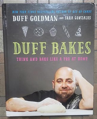 Duff Bakes: Think And Bake Like A Pro At Home-..