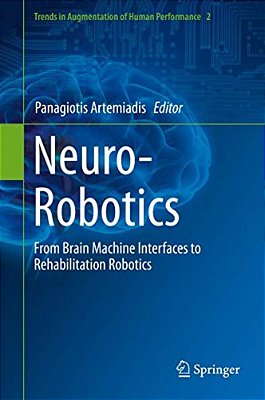 Neuro-Robotics: From Brain Machine Interfaces To Rehabilitation Robotics-..
