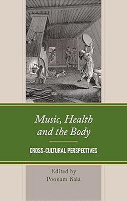 Music, Health And The Body: Cross-Cultural Perspectives-..