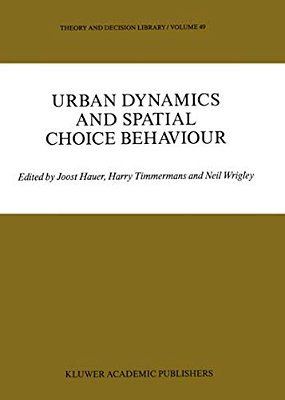 Urban Dynamics And Spatial Choice Behaviour-..