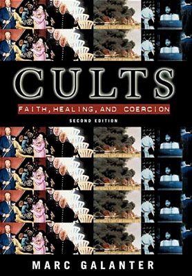 Cults: Faith, Healing And Coercion-..