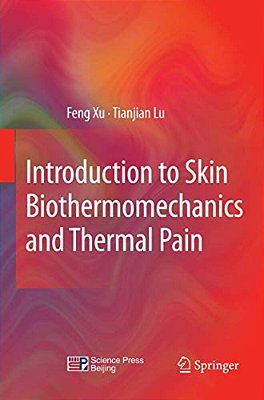 Introduction To Skin Biothermomechanics And Thermal Pain-..