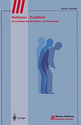 Parkinson-Krankheit: Ein Leitfaden Für Betroffene Und Therapeuten-..