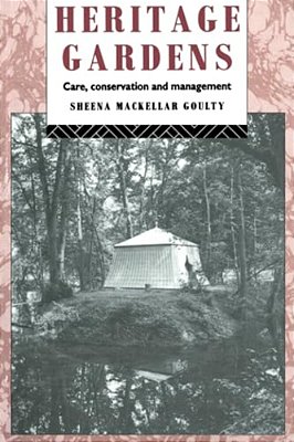 Heritage Gardens: Care, Conservation, Management-..