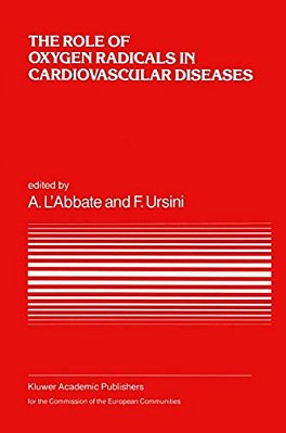 The Role Of Oxygen Radicals In Cardiovascular Diseases: A Conference In The European Concerted Action On Breakdown In Human Adaptation -- Cardiovascul-..